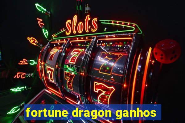 fortune dragon ganhos